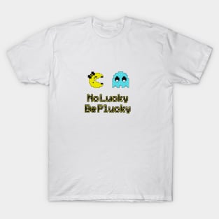 No lucky be plucky T-Shirt